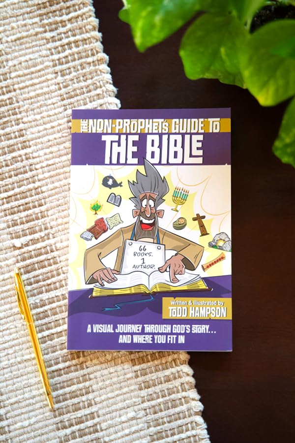 The Non-Prophet's Guide to the Bible: A Visual Journey Through Gods Story...and Where You Fit In
