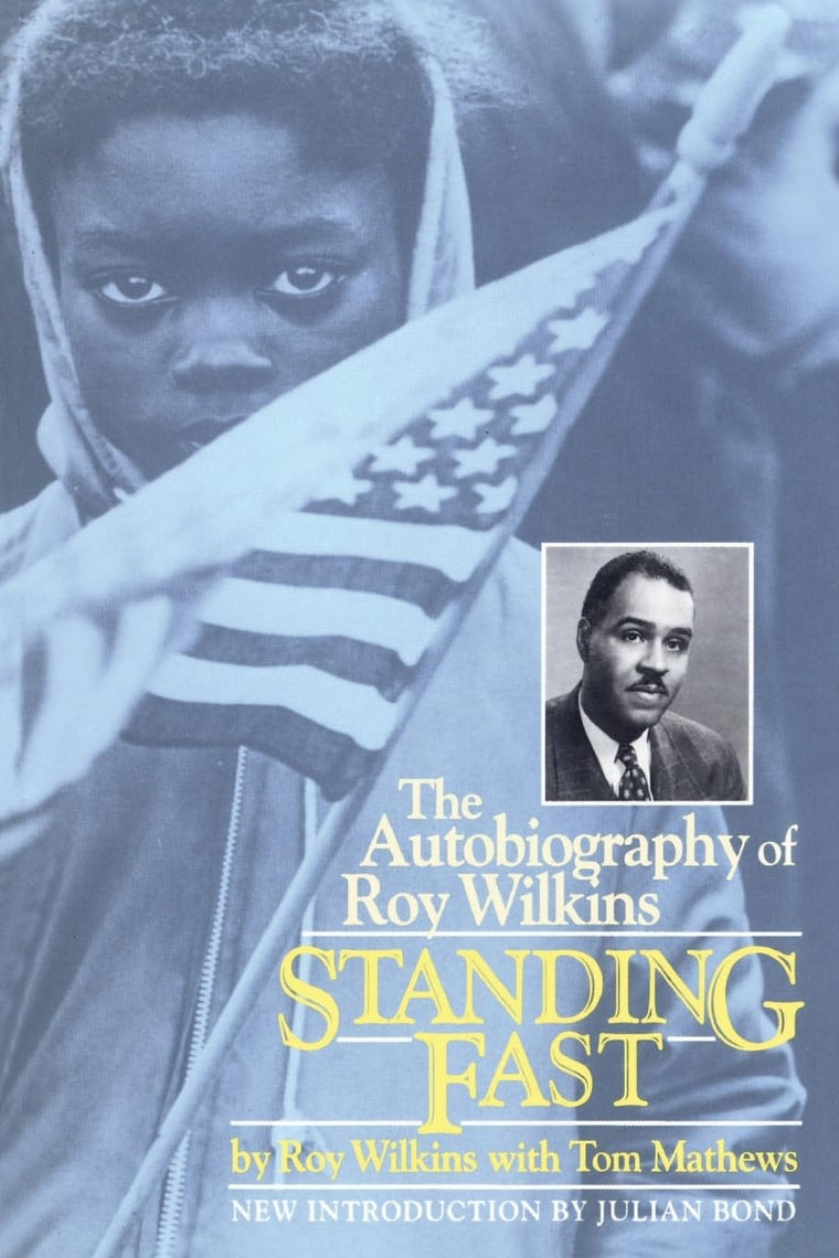 Standing Fast: The Autobiography Of Roy Wilkins