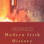 The Making of Modern Irish History: Revisionism and the Revisionist Controversy
