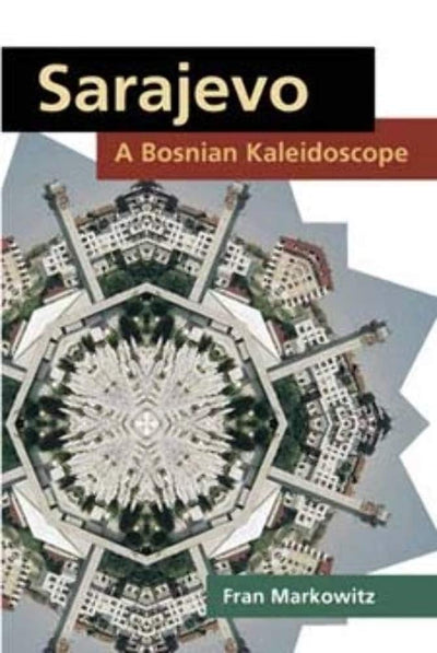 Sarajevo: A Bosnian Kaleidoscope (Interp Culture New Millennium)