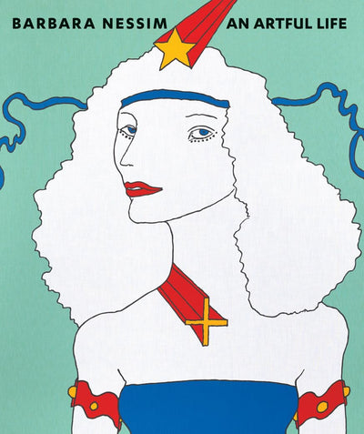Barbara Nessim: An Artful Life (Victoria & Albert Museum: Exhibition Catalogues)