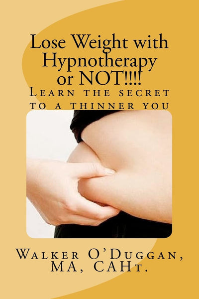 Lose Weight with Hypnotherapy or NOT!!!!: Learn the secret to a thinner you