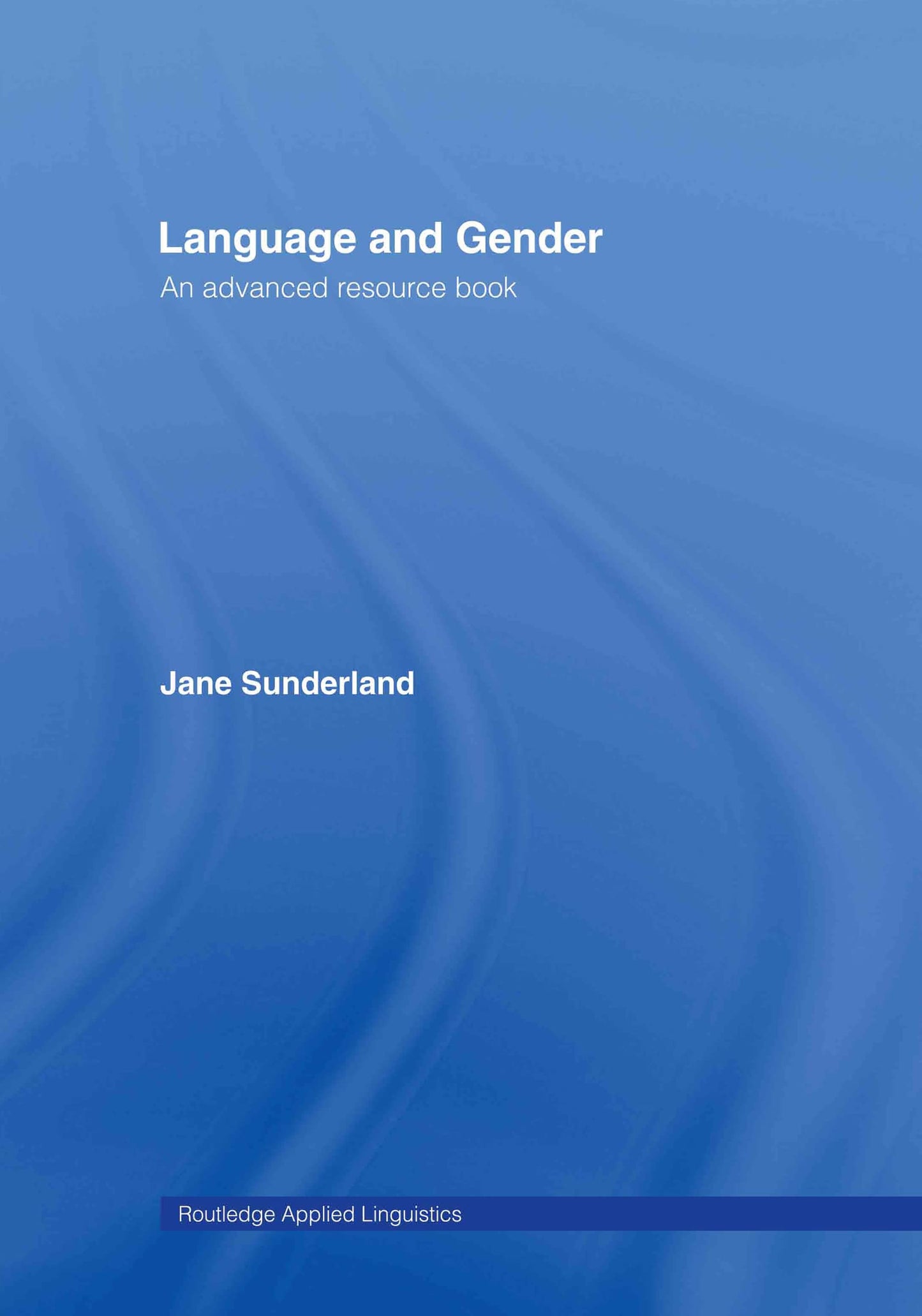 Language and Gender: An Advanced Resource Book (Routledge Applied Linguistics)