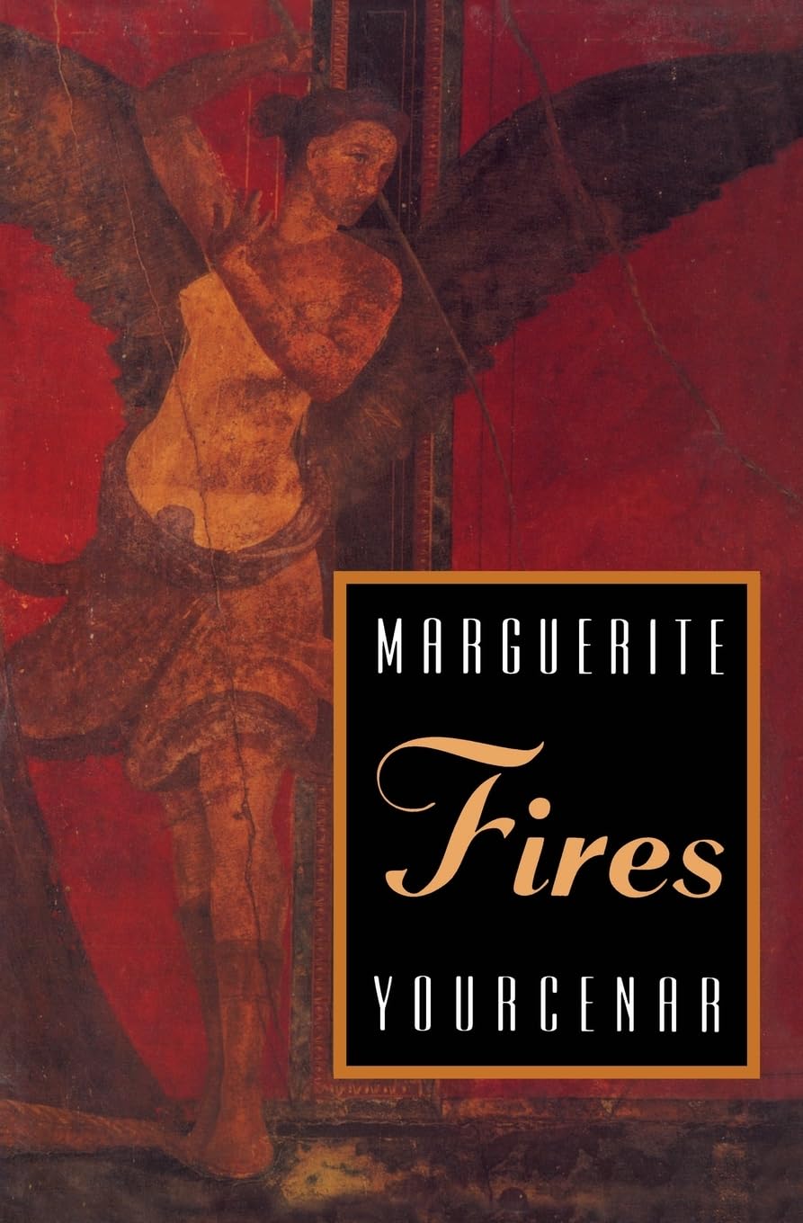 Fires (Phoenix Fiction) by Marguerite Yourcenar
