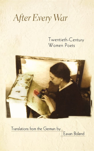 After Every War: Twentieth-Century Women Poets (Facing Pages)