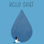 Hello Grief: I'll Be Right with You