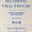 Recording Oral History: A Guide for the Humanities and Social Sciences