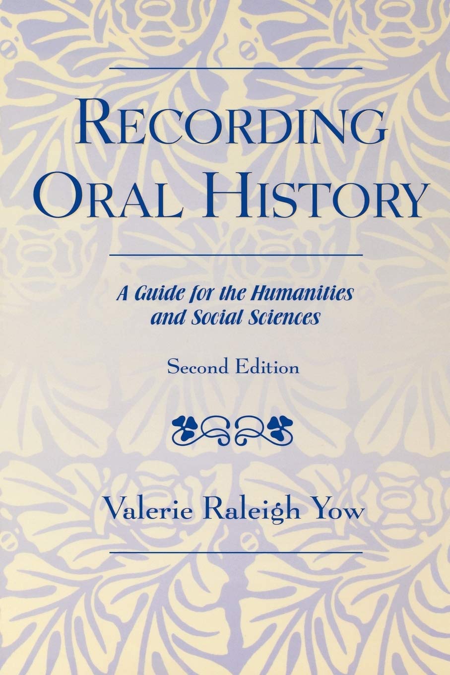 Recording Oral History: A Guide for the Humanities and Social Sciences
