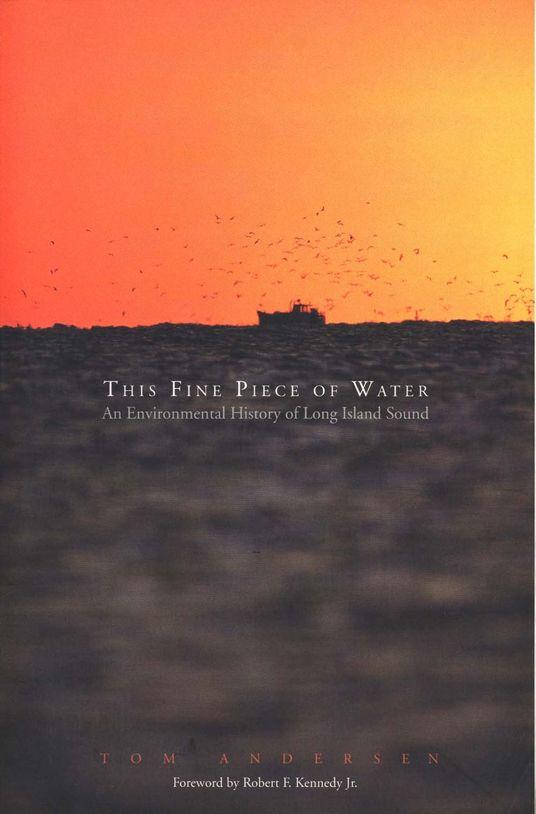 This Fine Piece of Water: An Environmental History of Long Island Sound