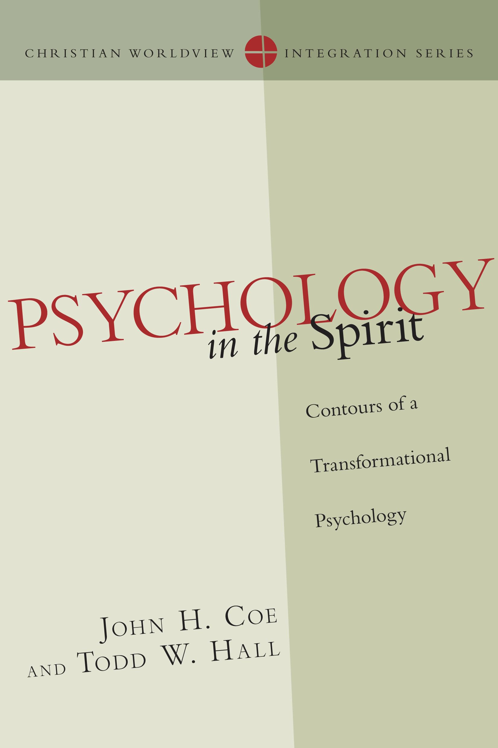 Psychology in the Spirit: Contours of a Transformational Psychology (Christian Worldview Integration Series)