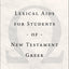 Lexical Aids for Students of New Testament Greek