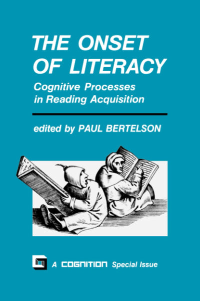 The Onset of Literacy: Cognitive Processes in Reading Acquisition (Cognition Special Issue)