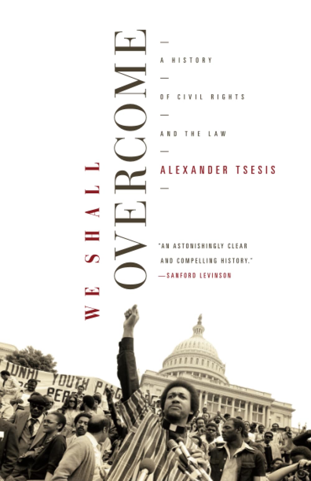 We Shall Overcome: A History of Civil Rights and the Law