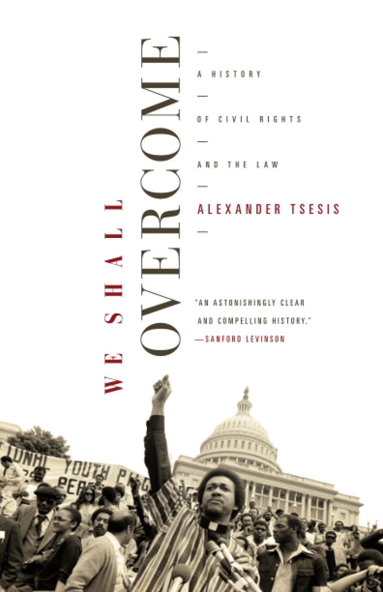 We Shall Overcome: A History of Civil Rights and the Law
