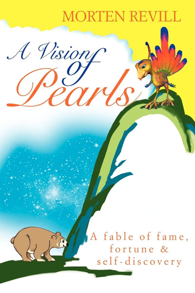 A Vision of Pearls: A fable of fame, fortune & self-discovery