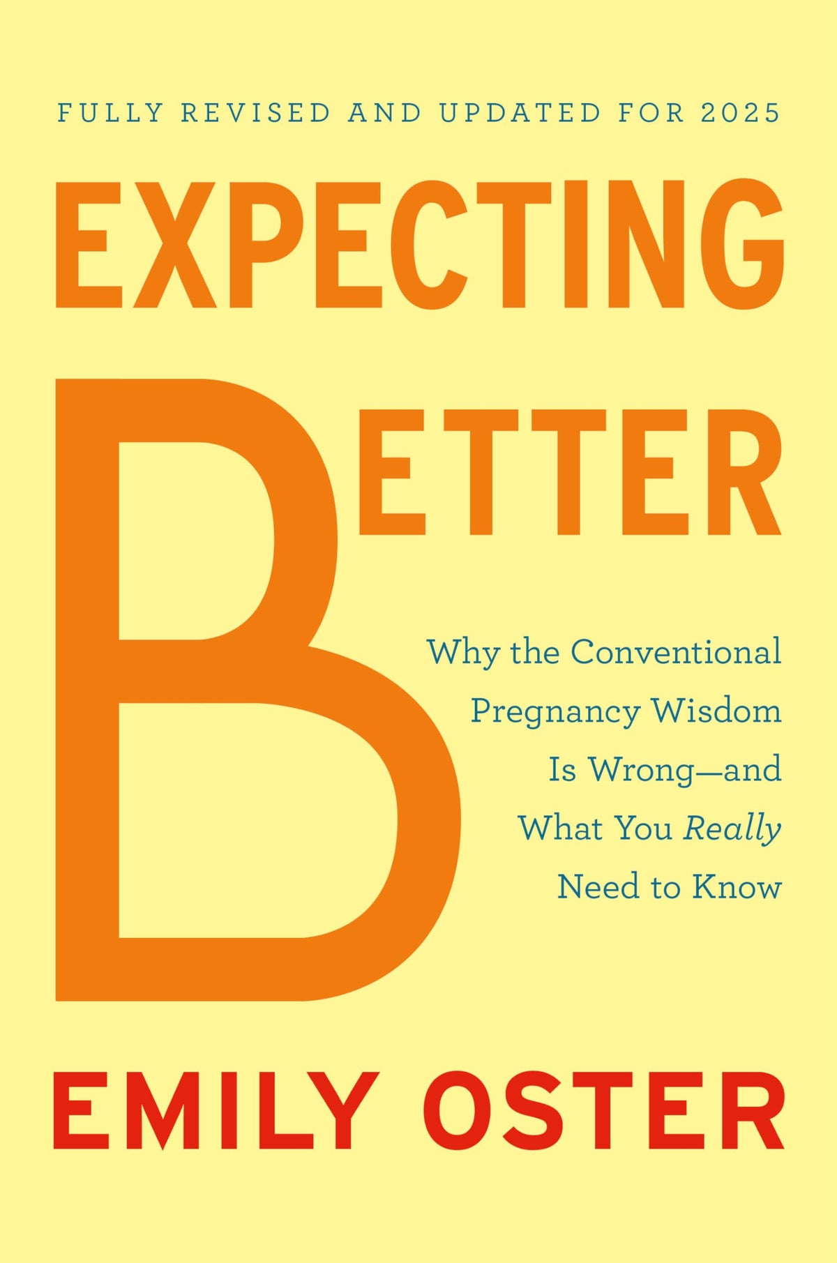 Expecting Better: Why the Conventional Pregnancy Wisdom Is Wrong--and What You Really Need to Know (The ParentData Series)
