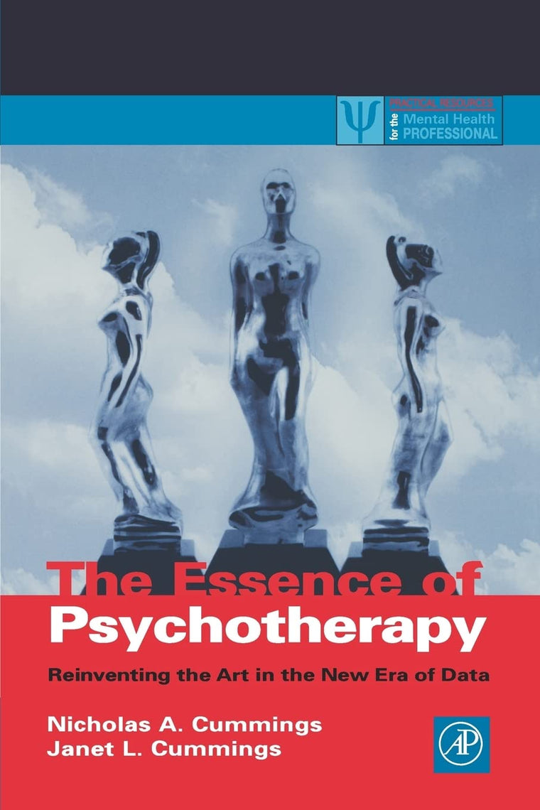 The Essence of Psychotherapy: Reinventing the Art for the New Era of Data (Practical Resources for the Mental Health Professional)