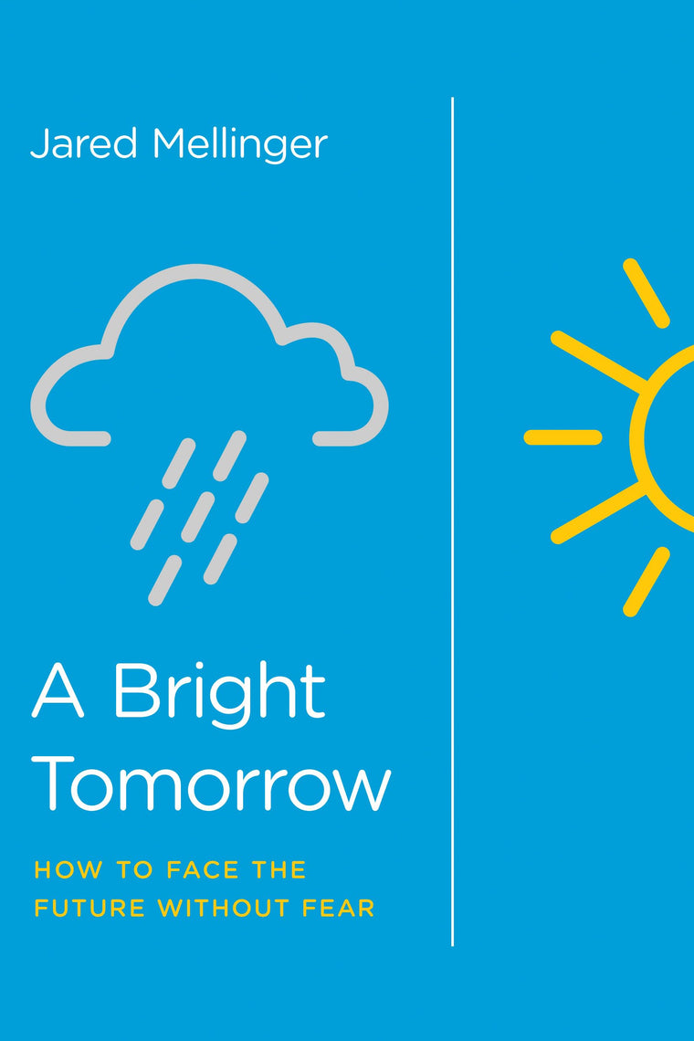 A Bright Tomorrow: Facing the Future Without Fear