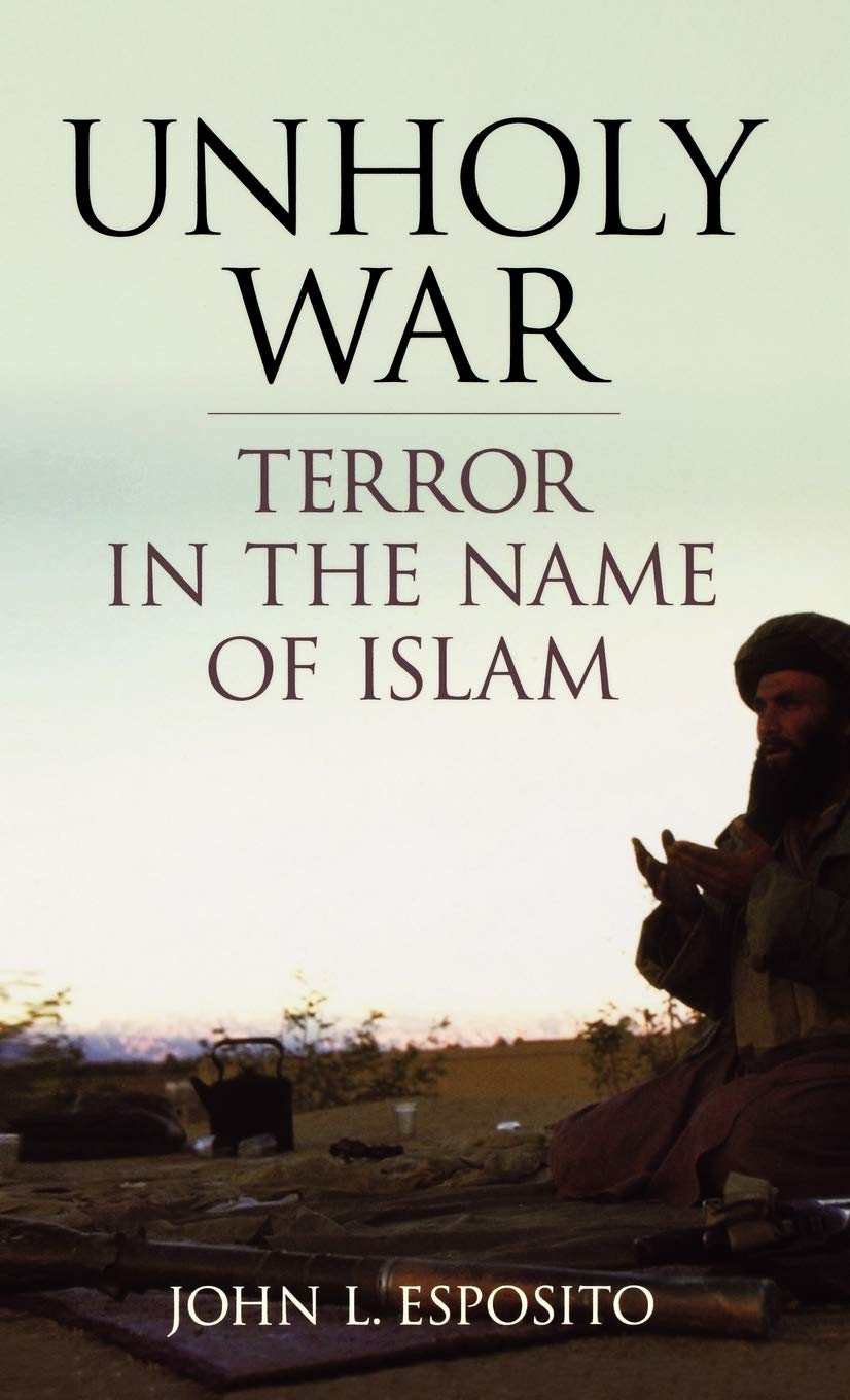 Unholy War: Terror in the Name of Islam