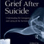 Grief After Suicide: Understanding the Consequences and Caring for the Survivors (Death, Dying, and Bereavement)