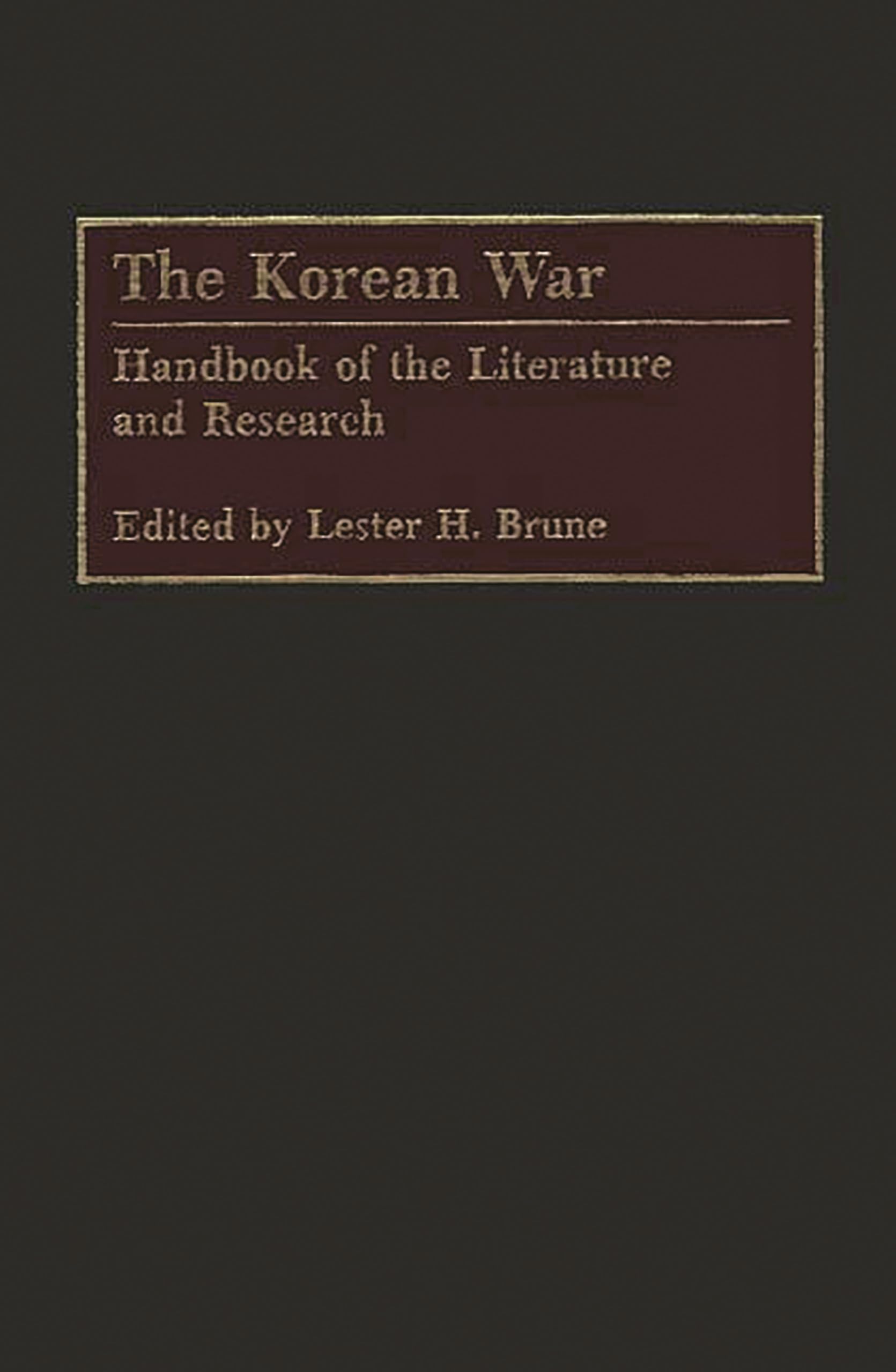 The Korean War: Handbook of the Literature and Research