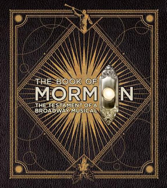 The Book of Mormon: The Testament of a Broadway Musical