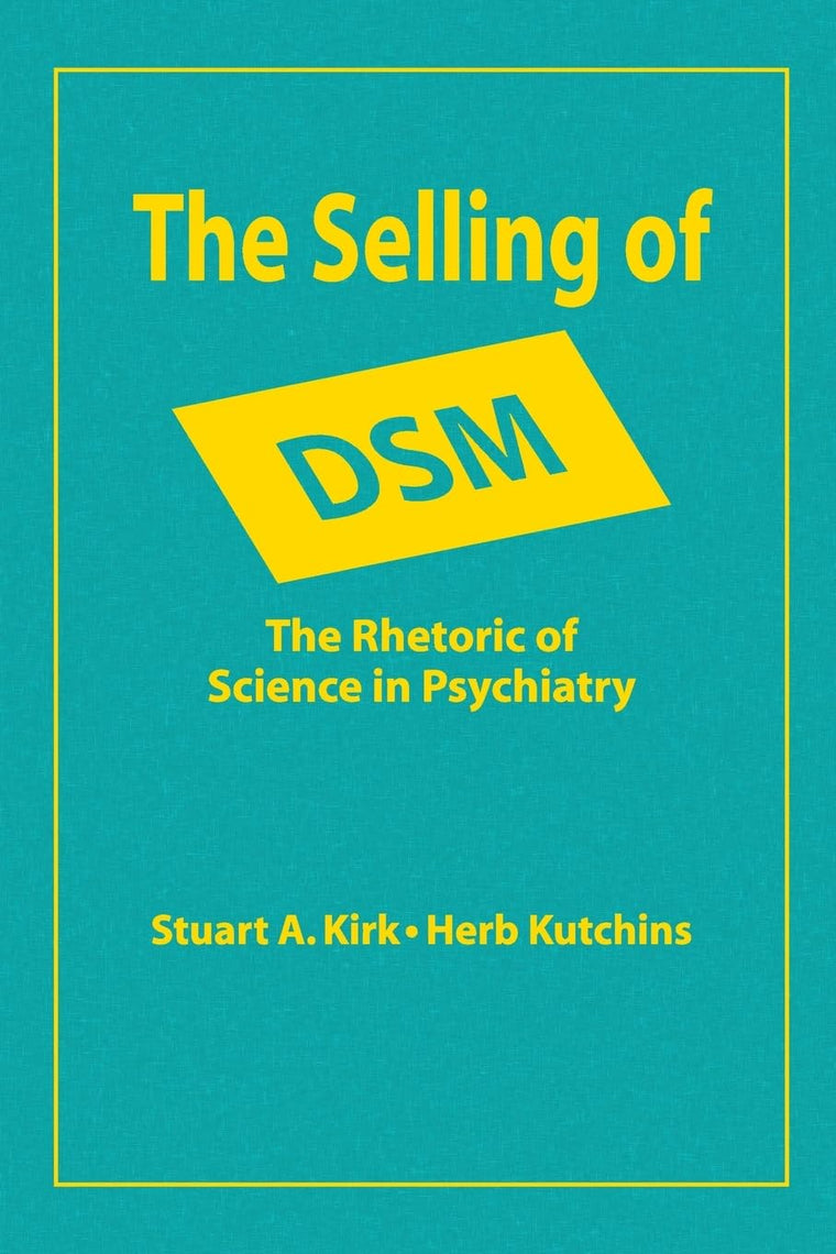 The Selling of DSM: The Rhetoric of Science in Psychiatry