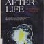 Life After Life: The Investigation of a Phenomenon--Survival
