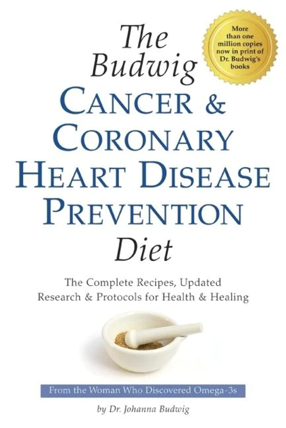 The Budwig Cancer & Coronary Heart Disease Prevention Diet: