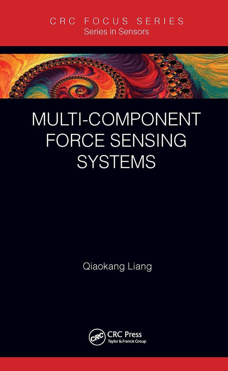 Multi-Component Force Sensing Systems (Series in Sensors)
