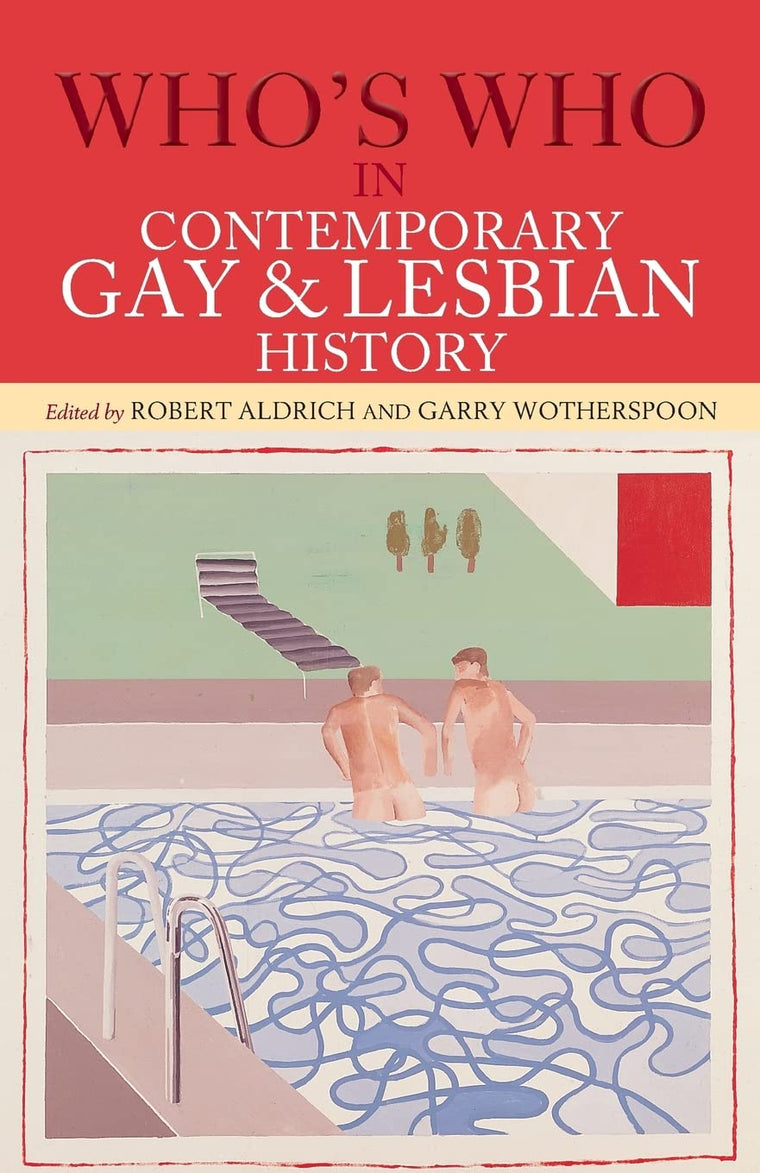 Who's Who in Contemporary Gay and Lesbian History: From World War II to the Present Day
