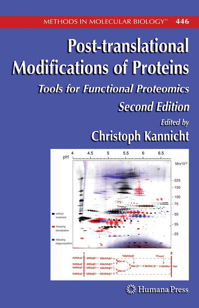 Post-translational Modifications of Proteins: Tools for Functional Proteomics (Methods in Molecular Biology, 446)