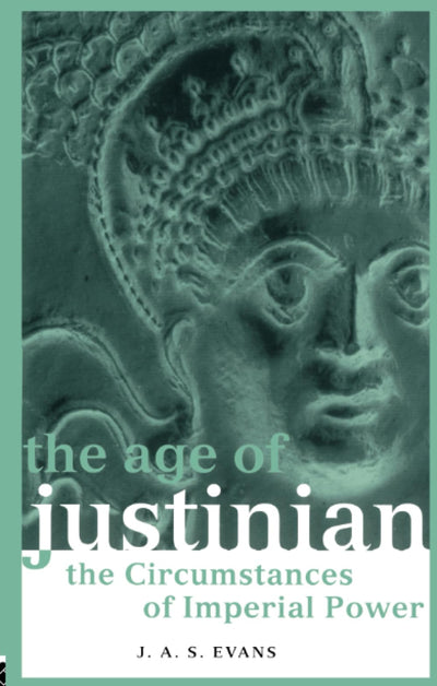 The Age of Justinian (Roman Imperial Biographies)