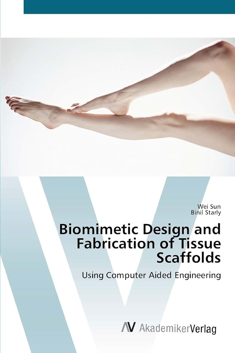 Biomimetic Design and Fabrication of Tissue Scaffolds: Using Computer Aided Engineering