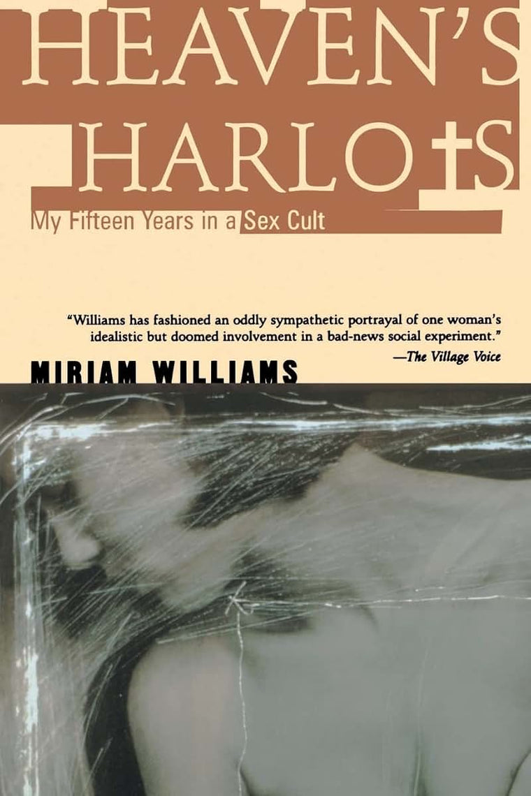 Heaven's Harlots: My Fifteen Years in a Sex Cult by Williams