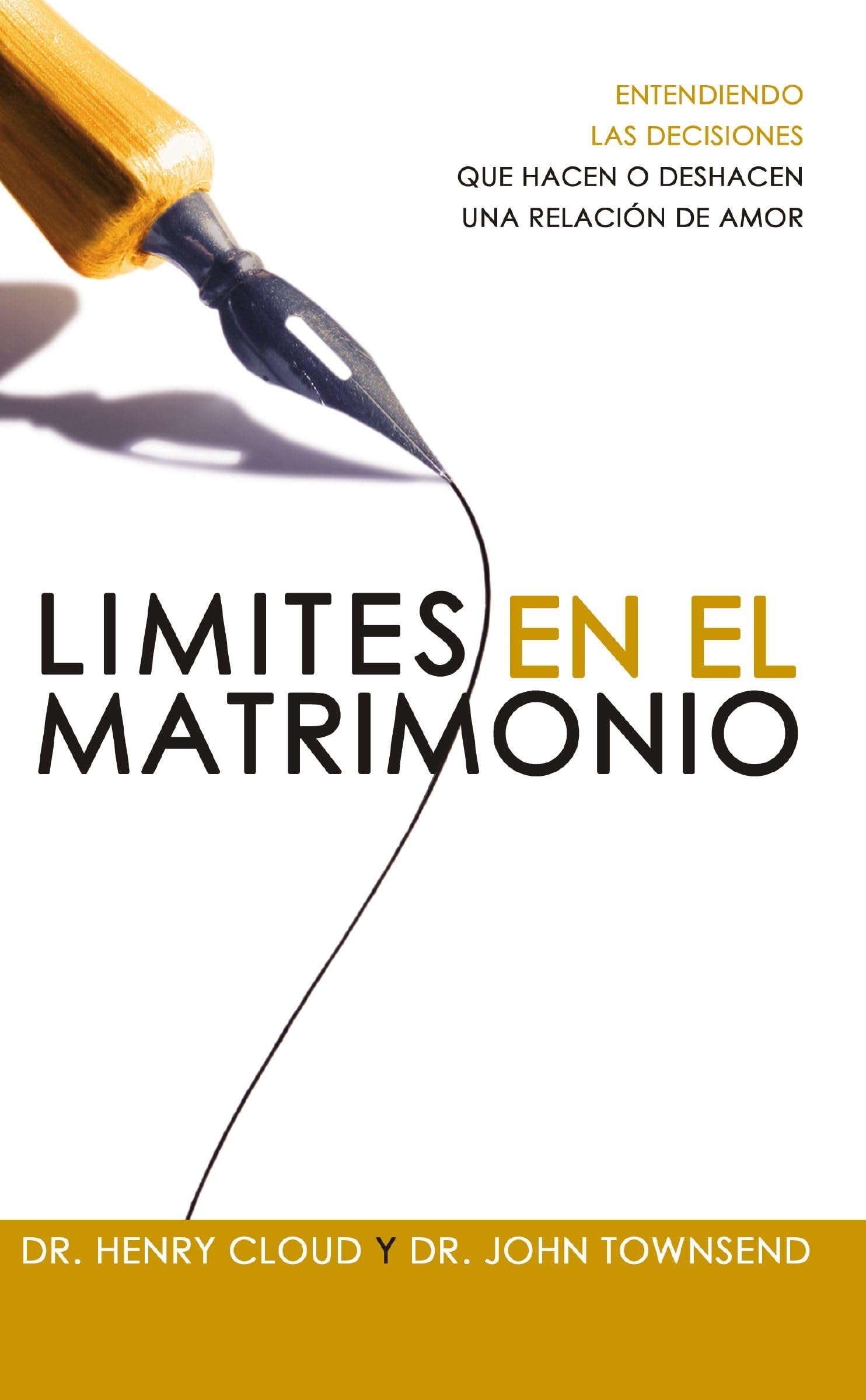 Límites en el matrimonio: Entendamos las decisiones que hacen o deshacen una relación de amor (Spanish Edition)
