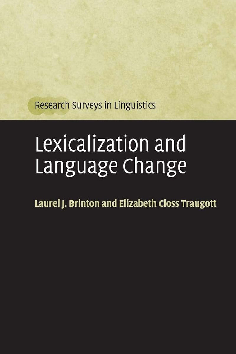 Lexicalization and Language Change (Research Surveys in Linguistics)