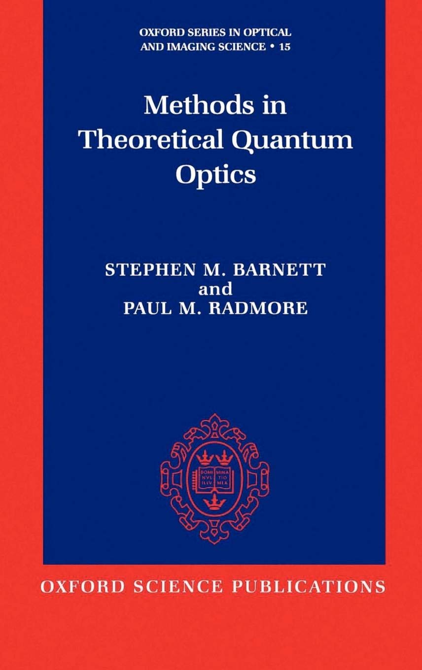 Methods in Theoretical Quantum Optics (Oxford Series in Optical and Imaging Sciences)