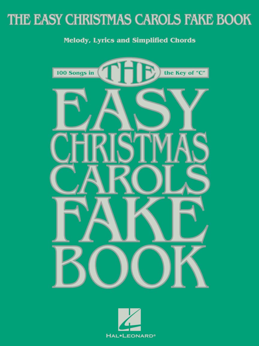 The Easy Christmas Carols Fake Book: Melody, Lyrics & Simplified Chords in the Key of C
