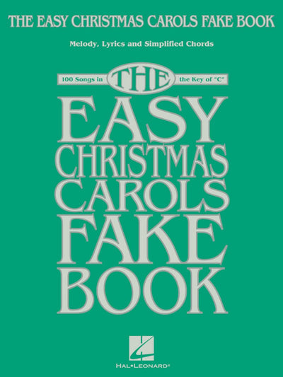 The Easy Christmas Carols Fake Book: Melody, Lyrics & Simplified Chords in the Key of C