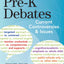 The Pre-K Debates: Current Controversies and Issues
