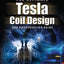 The Ultimate Tesla Coil Design and Construction Guide