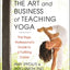 The Art and Business of Teaching Yoga: The Yoga Professional