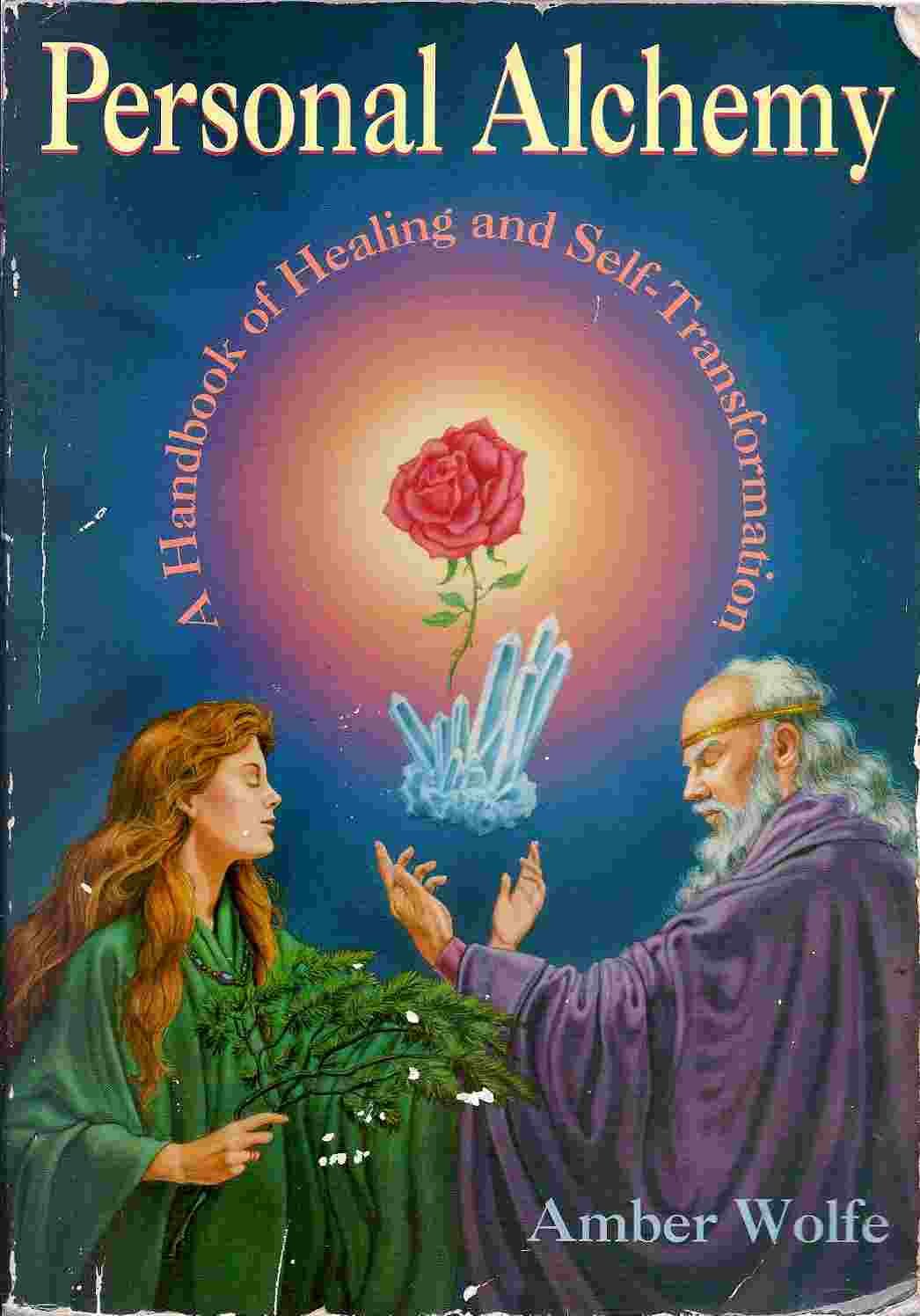Personal Alchemy: A Handbook of Healing and Self-Transformation