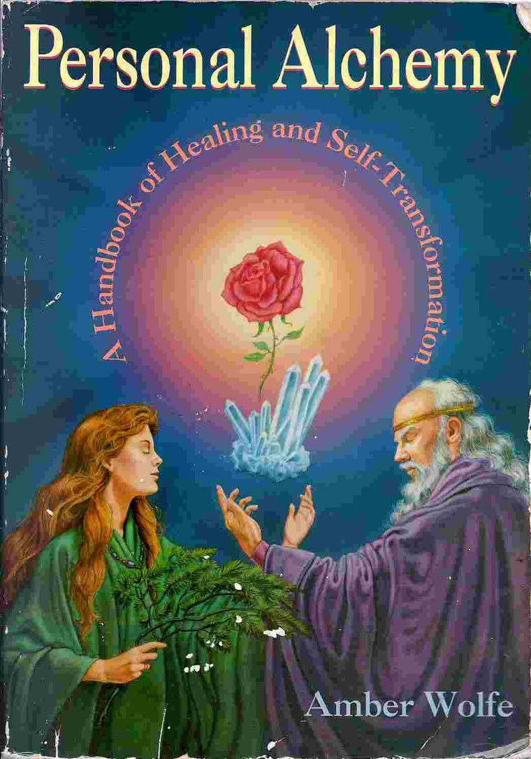 Personal Alchemy: A Handbook of Healing and Self-Transformation