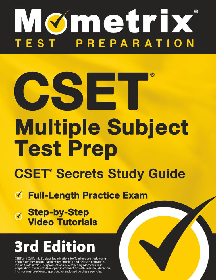 CSET Multiple Subject Test Prep: CSET Secrets Study Guide, Full-Length Practice Exam, Step-by-Step Video Tutorials: [3rd Edition] (Mometrix Test Preparation)