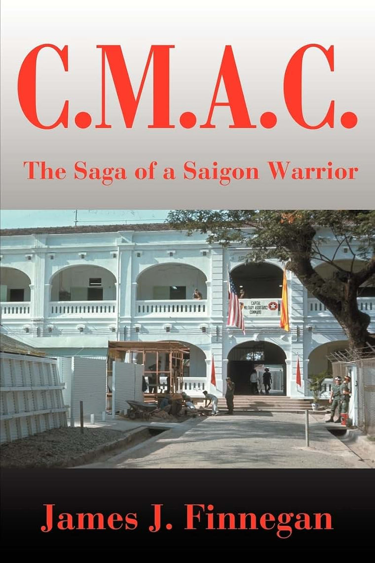 C.M.A.C.: The Saga of a Saigon Warrior