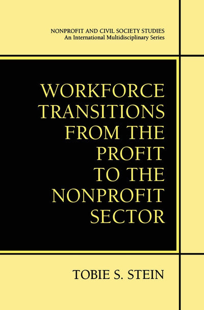 Workforce Transitions from the Profit to the Nonprofit Sector (Nonprofit and Civil Society Studies)