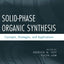 Solid-Phase Organic Synthesis: Concepts, Strategies, and Applications