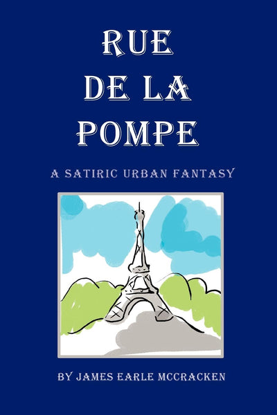 Rue de la Pompe: A Satiric Urban Fantasy